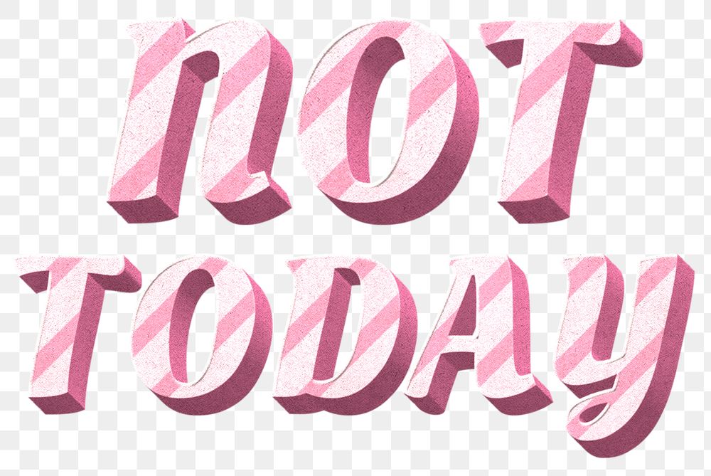 Png not today word pink striped font typography
