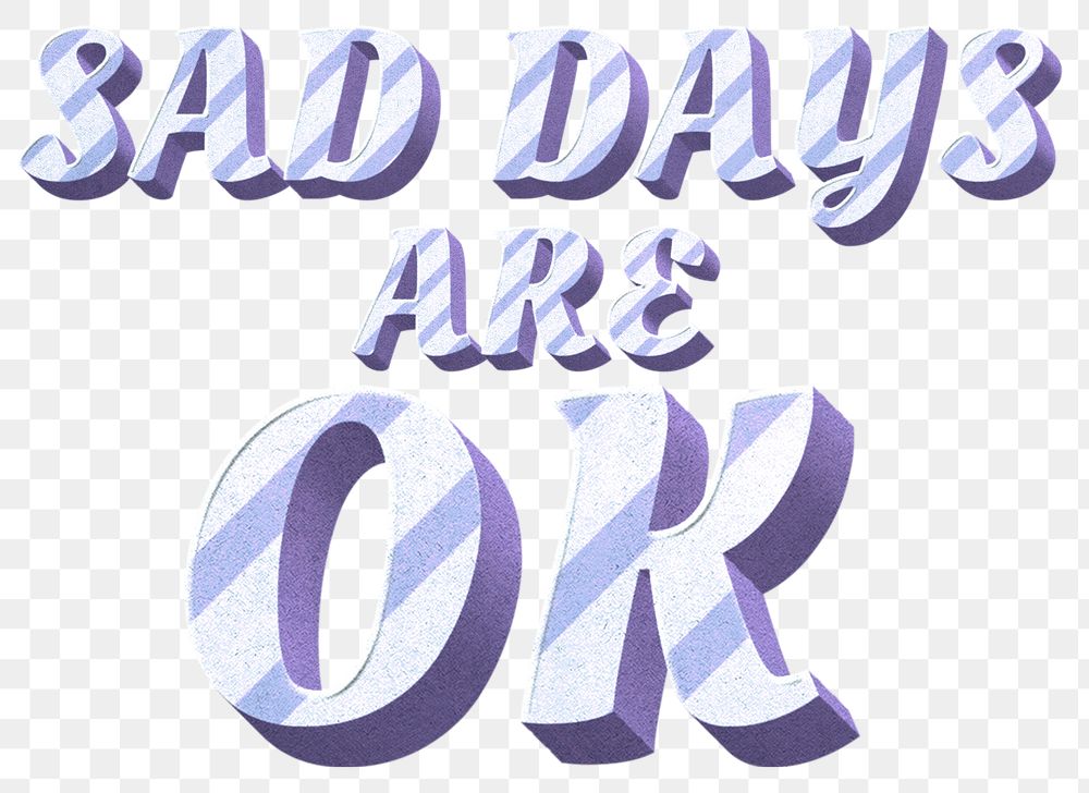 Png sad days are ok word striped font typography