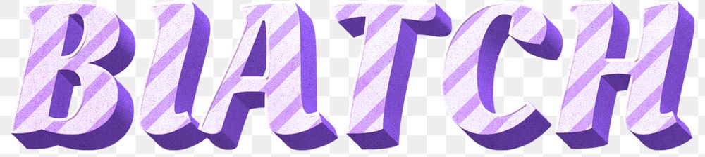 Png biatch word striped font typography