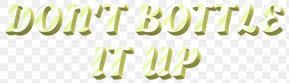 Png don't bottle it up word striped font typography polka dot