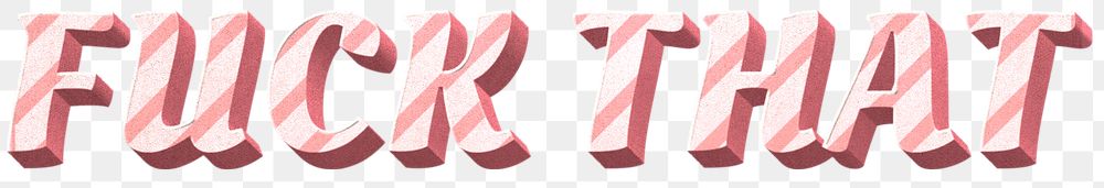 Png fuck that word candy cane typography