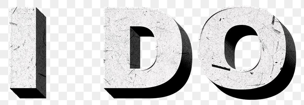 I Do gray png 3D trendy quote textured font typography