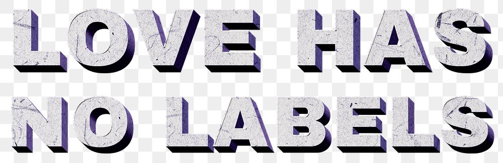 Love Has No Labels png purple vintage 3D paper font quote