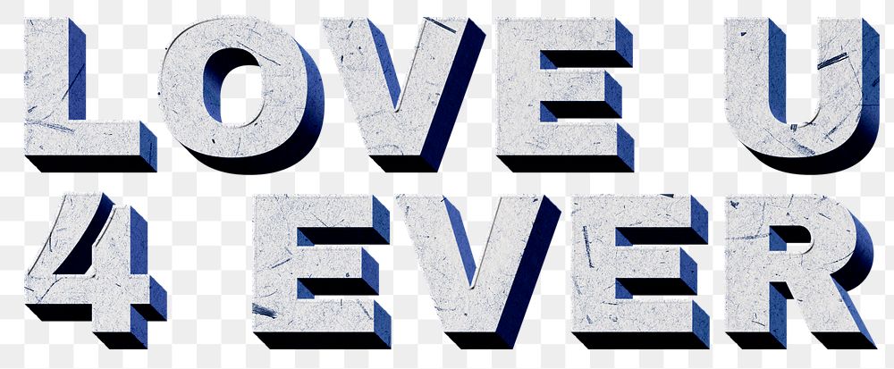 Love U 4 Ever blue png 3D trendy quote textured font typography
