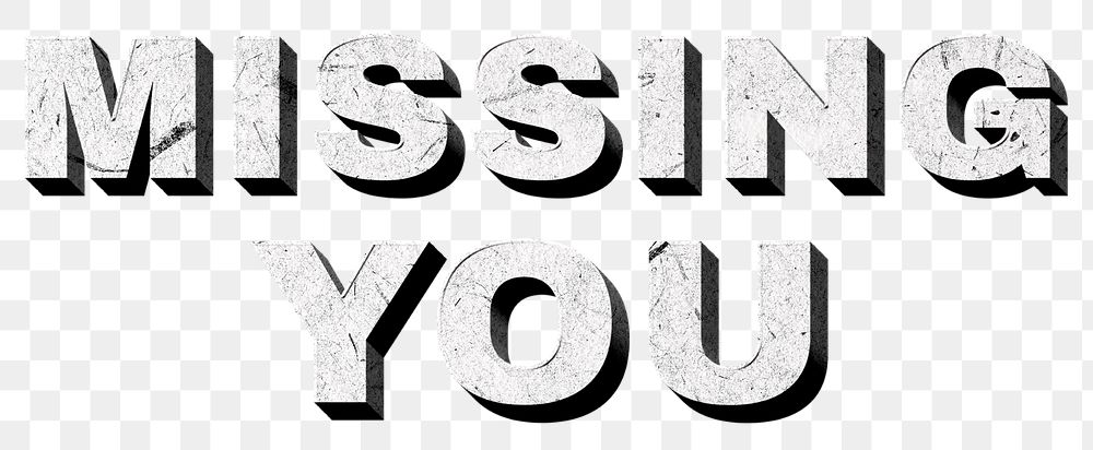 Missing You gray png 3D trendy quote textured font typography