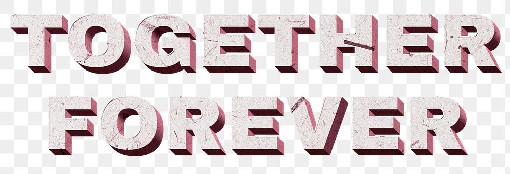 3D Together Forever pink png quote paper font typography