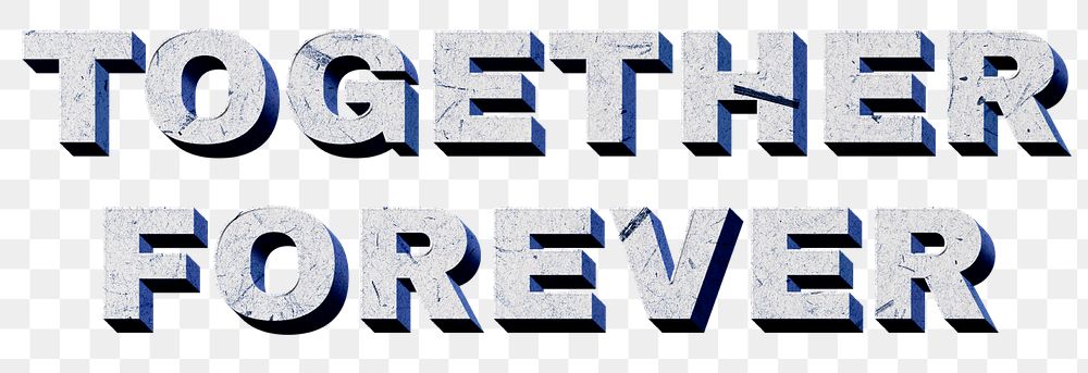 Png blue Together Forever 3D quote paper texture font typography