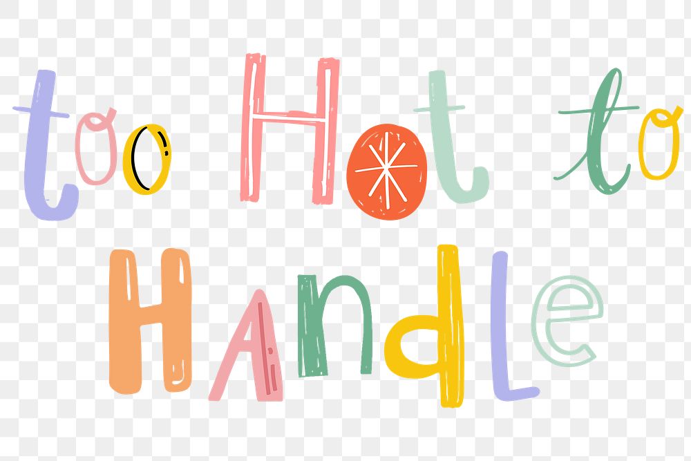Too hot to handle png typography doodle text