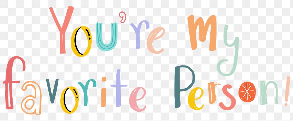 You are my favorite person png word doodle font