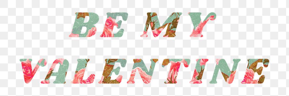 Floral be my Valentine png italic retro typography