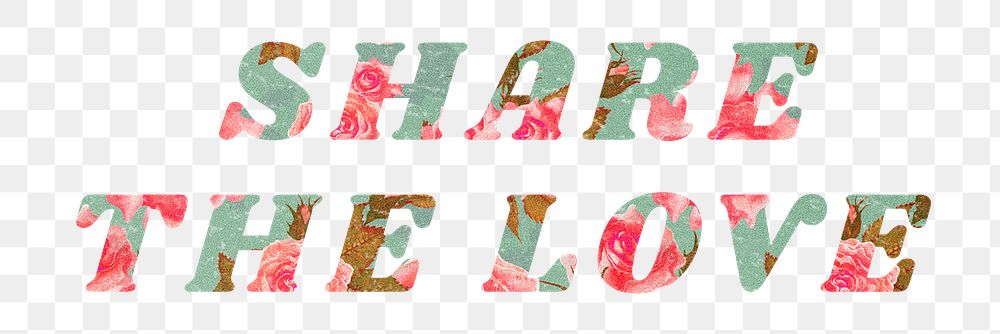 Share the love png retro floral pattern typography