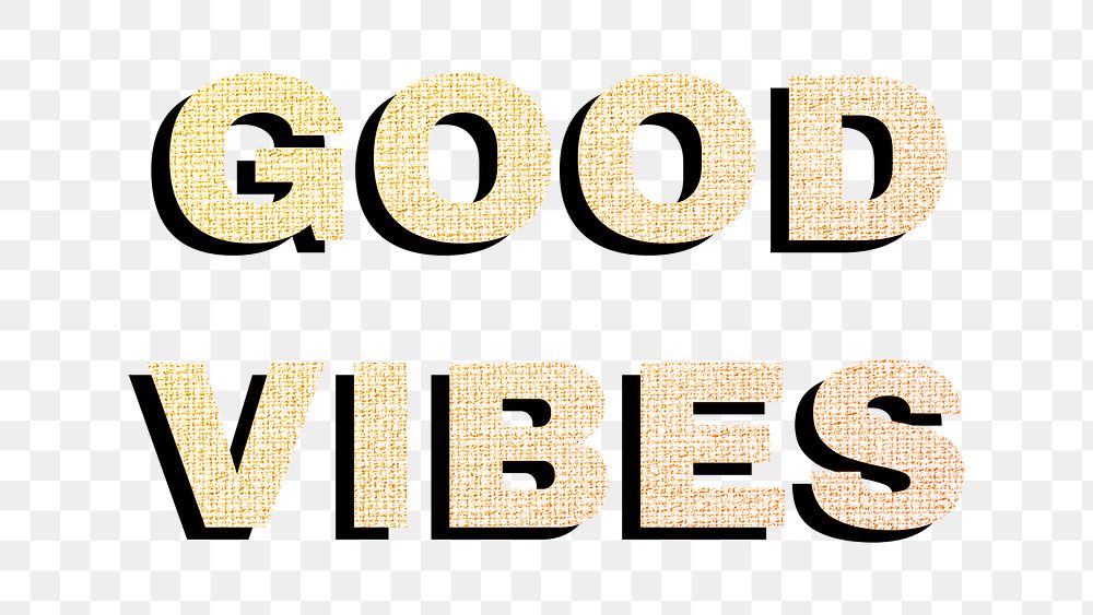 Png good vibes lettering sticker textile texture shadow typography