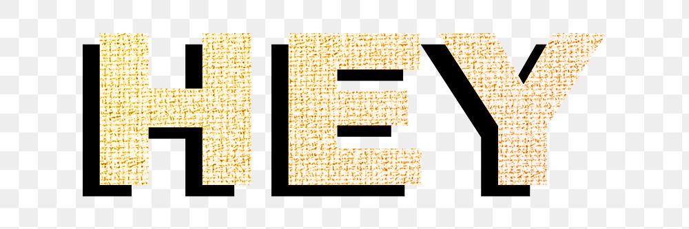 Hey word png lettering sticker textile texture shadow typography