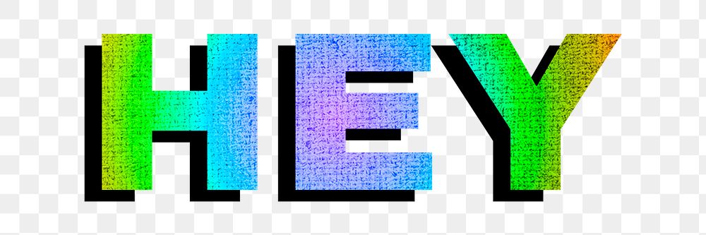 Hey png sticker text rainbow font typography