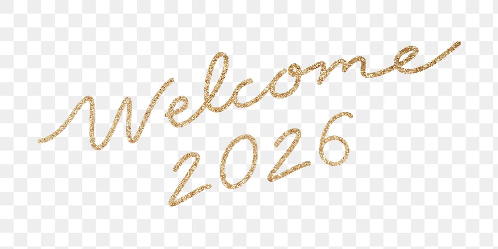 New Year calligraphy png, gold glitter word sticker, welcome 2026, transparent background