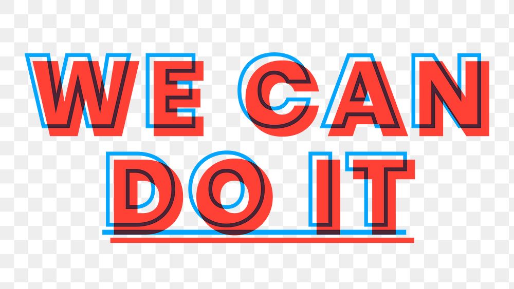 We can do it png multiply font  typography