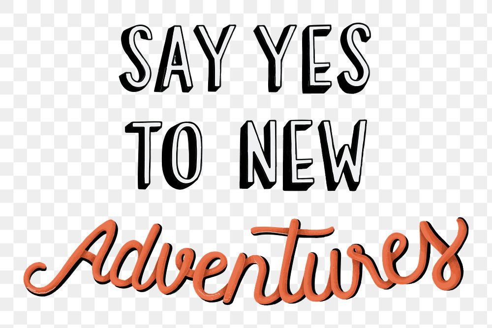 Png say yes to new adventures typography sticker