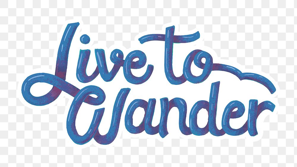 Png live to wander calligraphy sticker