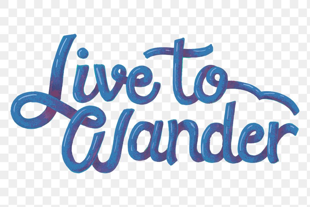 Png live to wander calligraphy sticker