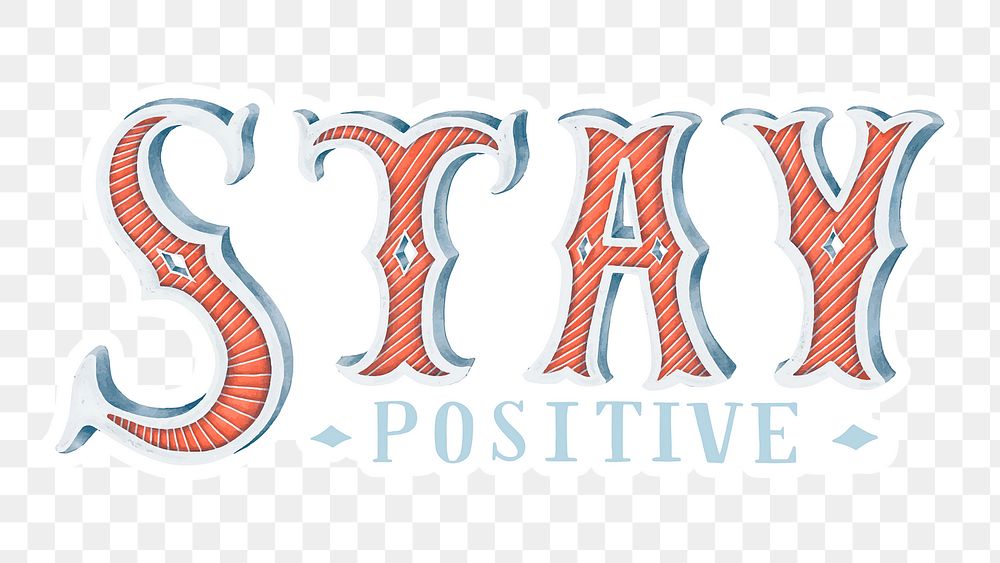 Stay positive calligraphy sticker png