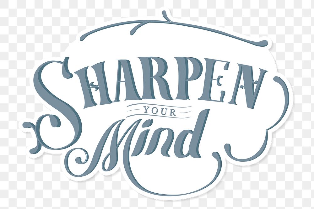 Calligraphy sticker sharpen your mind png