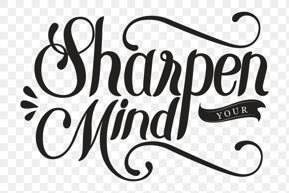 Calligraphy sticker png sharpen your mind