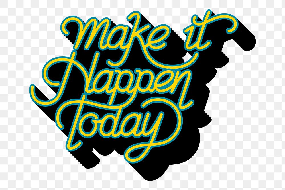 Make it happen today png calligraphy sticker