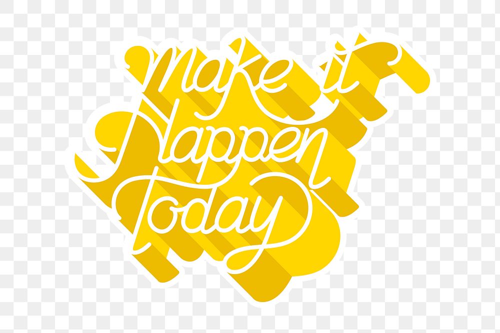 Png calligraphy sticker make it happen today