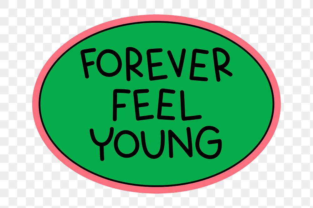Forever feel young sticker overlay design element 
