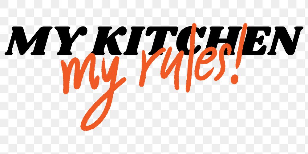 Png text MY KITCHEN my rules typography