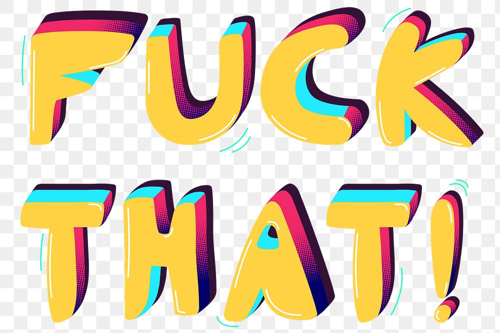 Fuck that! funky png text typography