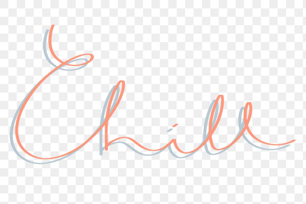Chill cursive typography transparent png