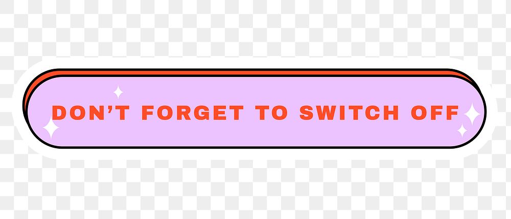Png sticker energy saving with don&rsquo;t forget to switch off label