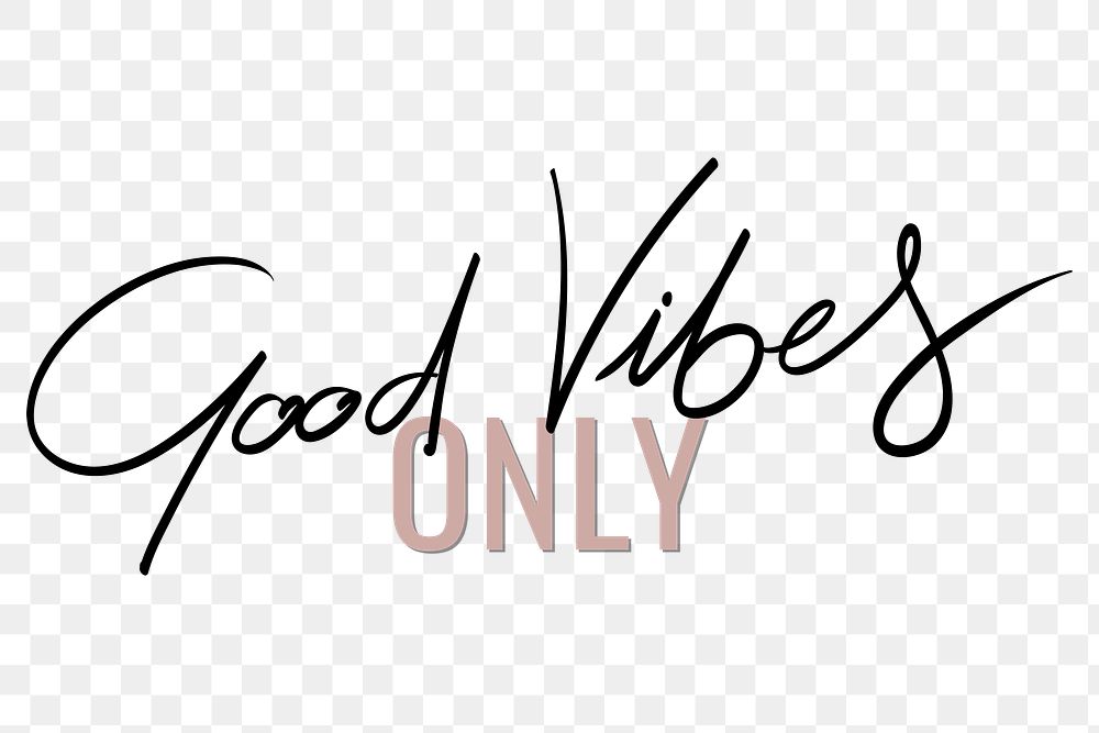 good-vibes-only-transparent-png-premium-png-sticker-rawpixel