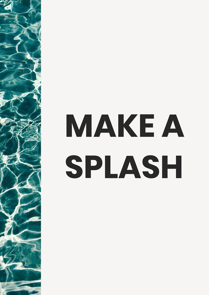 Make a splash poster template, editable text and design