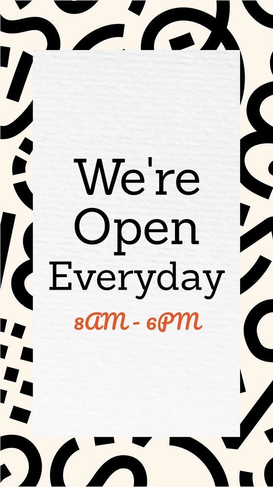 We're open everyday Instagram story template, editable text