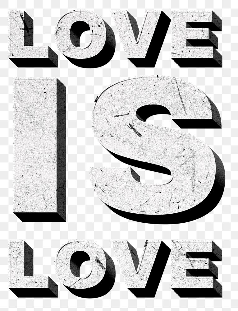 Love Is Love gray png 3D trendy quote textured font typography