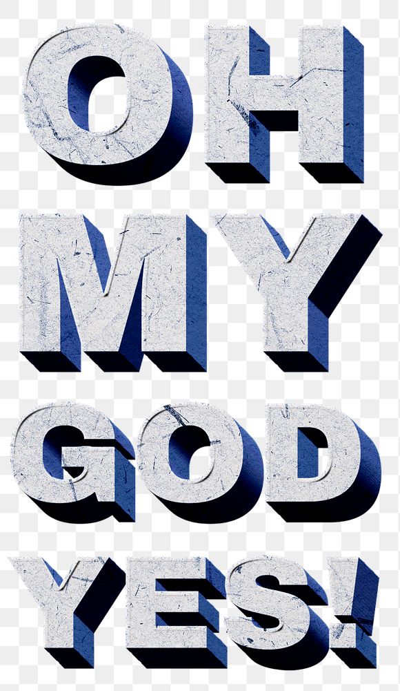 Oh My God, Yes! blue png 3D trendy quote textured font typography