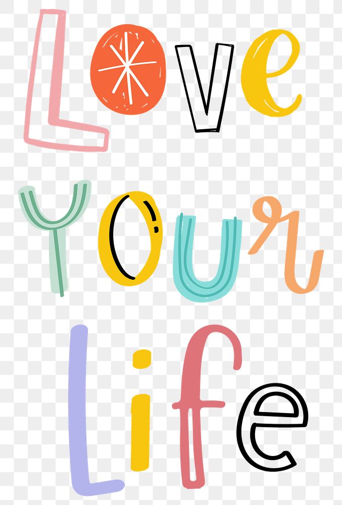 Doodle font Love your life typography png hand drawn