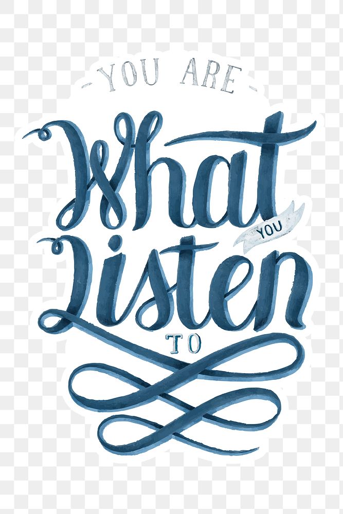 Calligraphy sticker png you are what you listen to