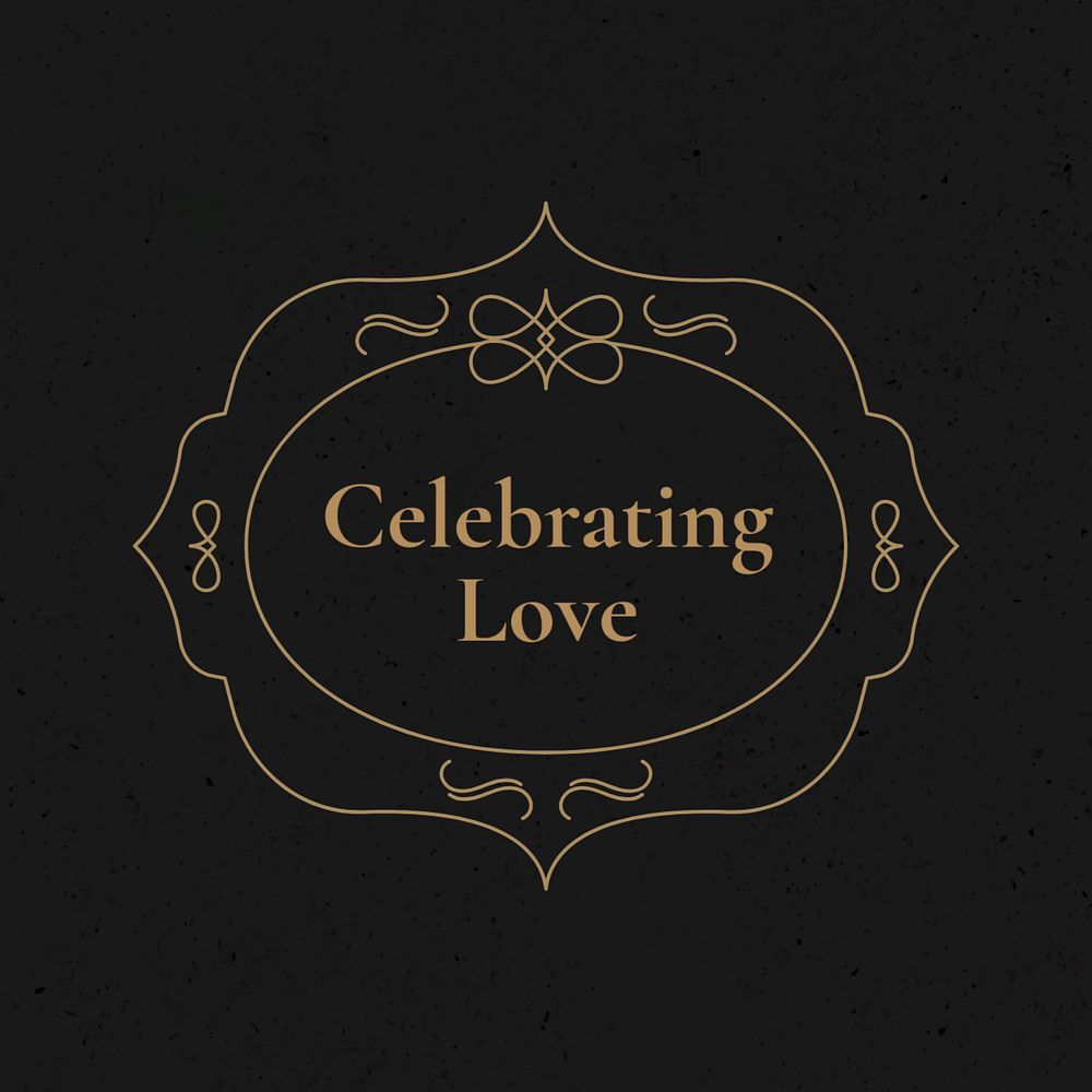 Celebrating love editable template, black and gold social media post for wedding and Valentine's