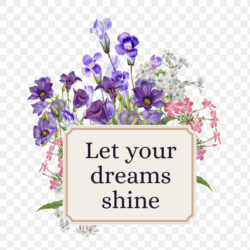 Let your dreams shine png word, aesthetic flower collage art, editable design