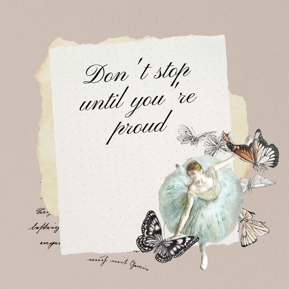 Don't stop quote editable collage art. Remixed by rawpixel.