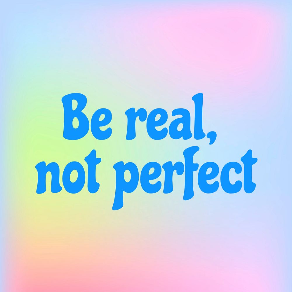 Be real, not perfect  Instagram post template, editable text