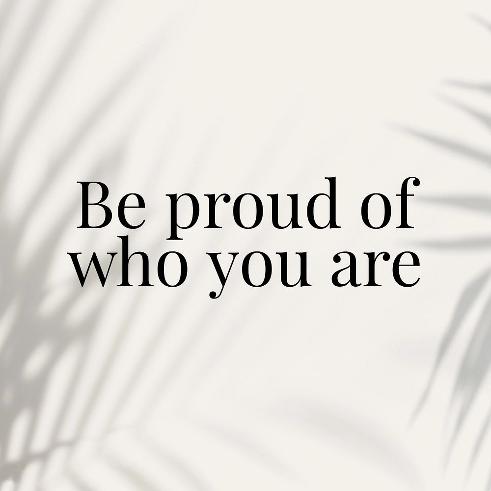 Be proud of who you are Instagram post template, editable text