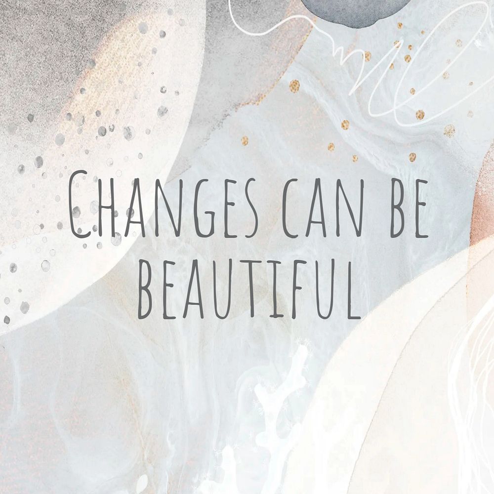 Changes can be beautiful Instagram post template, editable text