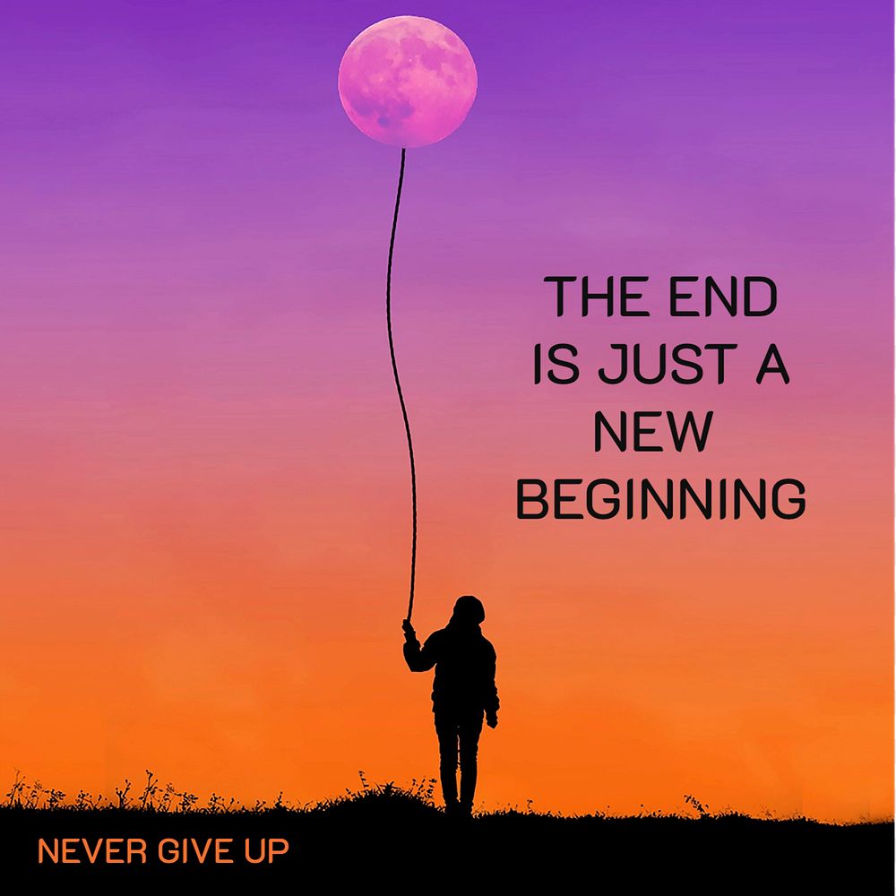 The end is just a new beginning quote  Instagram post template, editable text