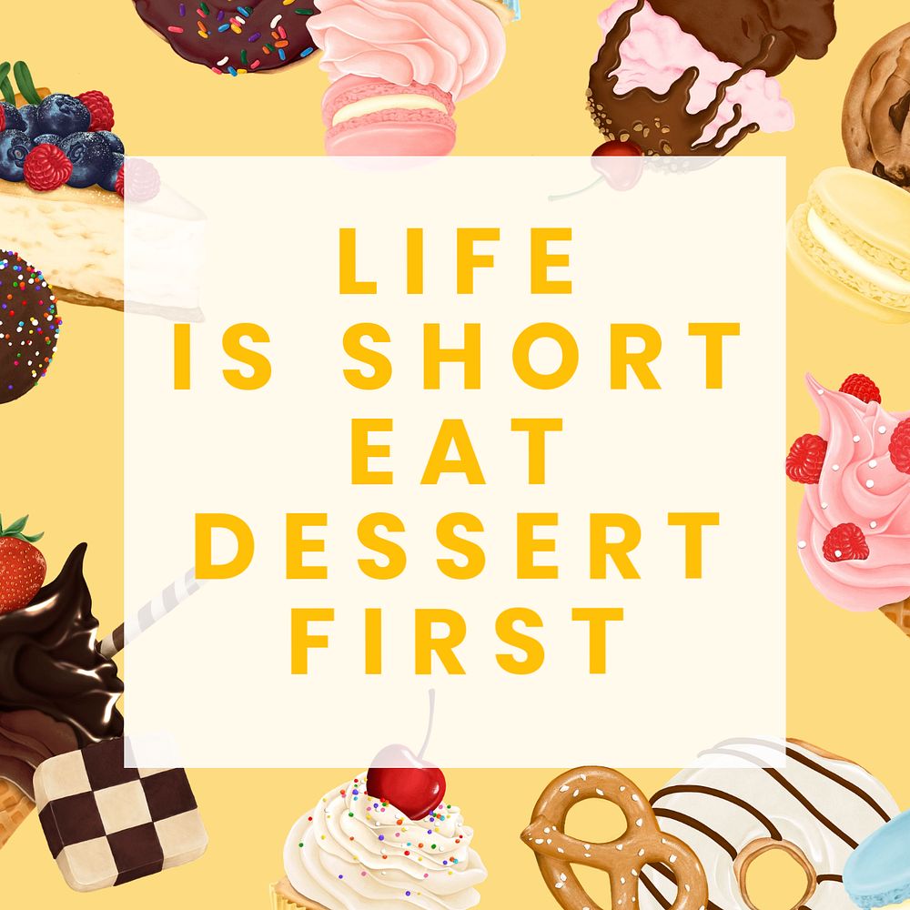 Aesthetic desserts Instagram post template, life is short quote