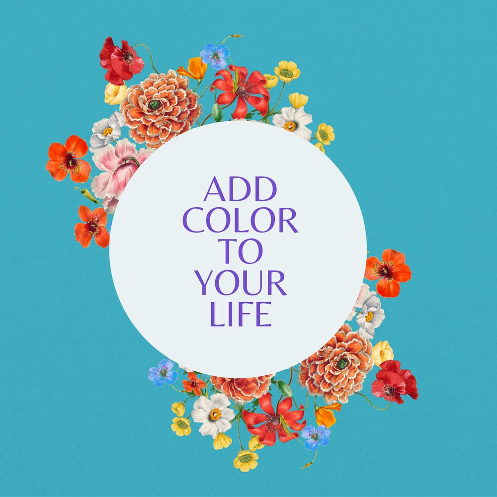 Ass color to your life quote, aesthetic flower collage art, editable design