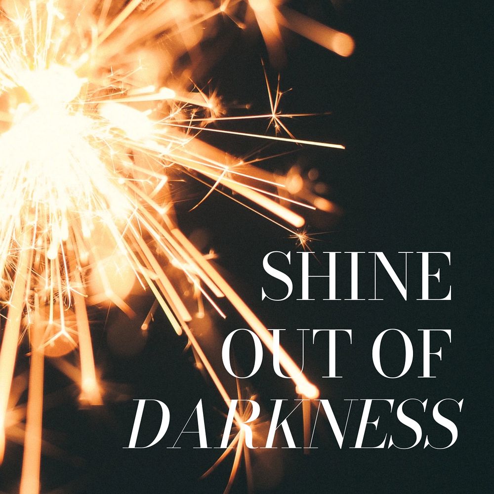 Sparkler aesthetic Instagram post template, shine out of darkness quote